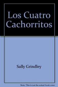 Los Cuatro Cachorritos (Spanish Edition)