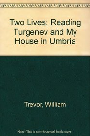 Two Lives: Reading Turgenev and My House in Umbria
