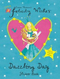 Dazzling Day Sticker Book (Felicity Wishes)