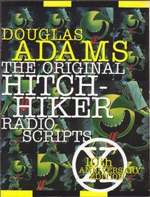 Original Hitchhiker Radio Scripts, The : 10th Anniversary Edition