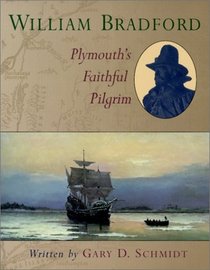 William Bradford: Plymouth's Faithful Pilgrim (Men of Spirit)