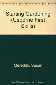 Starting Gardening (Usborne First Skills)