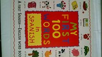 My First 100 Words in Spanish (A First Spanish - English Word Book)