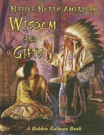 Native North American Wisdom and Gifts (Native Nations of North America)