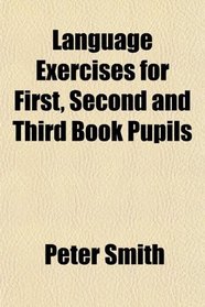 Language Exercises for First, Second and Third Book Pupils