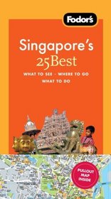 Fodor's Singapore's 25 Best, 4th Edition