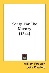 Songs For The Nursery (1844)