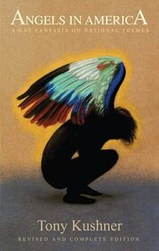 Angels in America: A Gay Fantasia on National Themes (20th Anniversary Edition)