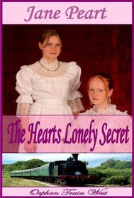 The Heart's Lonely Secret (Orphan Train West)