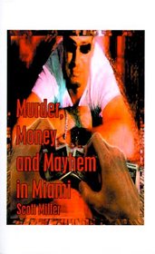 Murder, Money and Mayhem in Miami