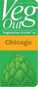 Veg Out Vegetarian Guide To Chicago (Veg Out Guides)