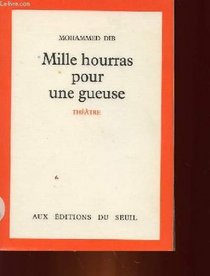Mille hourras pour une gueuse: Theatre (French Edition)
