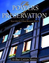 The Powers of Preservation: New Life for Urban Historic Places