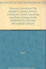 Glencoe Literature The Reader's Choice, British Literature: Active Learning and Note Taking Guide (ENRICHED) [Teacher Annotated Edition]