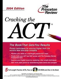 Cracking the ACT with Sample Tests on CD-ROM, 2004 Edition (Cracking the Act With Sample Tests on CD-Rom)