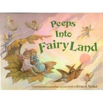 Peeps into Fairyland/a Reproduction of an Antique Picture Book: A Reproduction of an Antique Picture Book