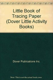 Little Book of Tracing Paper (Dover Little Activity Books)