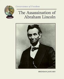 The Assassination of Abraham Lincoln (Cornerstones of Freedom)