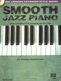 Smooth Jazz Piano : The Complete Guide with CD!