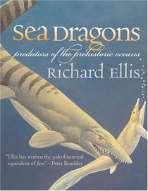 Sea Dragons: Predators Of The Prehistoric Oceans