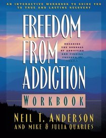 Freedom from Addiction Workbook: Breaking the Bondage of Addiction and Finding Freedom in Christ