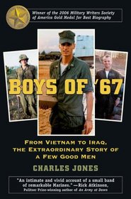 Boys of '67: From Vietnam to Iraq, the Extraordinary Story of a Few Good Men