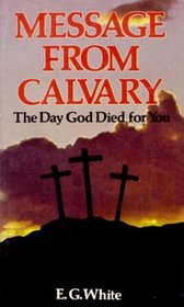 Message from Calvary: The day God died for you