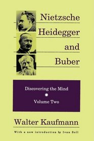 Nietzsche, Heidegger, and Buber (Discovering the Mind, Vol 2)