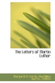 The Letters of Martin Luther