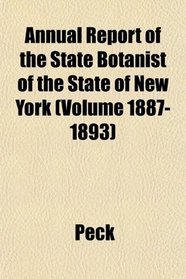 Annual Report of the State Botanist of the State of New York (Volume 1887-1893)