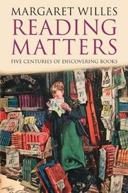 Reading Matters: Five Centuries of Discovering Books