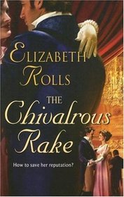 The Chivalrous Rake (Harlequin Historical, No 804)