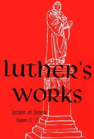 Luther's Works Lectures on Genesis/Chapters 21-25