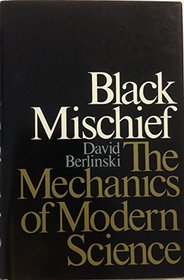 Black Mischief: The Mechanics of Modern Science