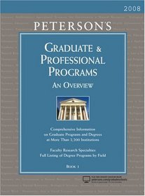 Peterson's Graduate & Professional Programs: An Overview 2008 (Grad 1) (Peterson's Graduate and Professional Programs : An Overview)