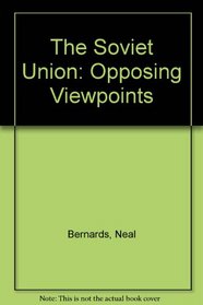 The Soviet Union: Opposing Viewpoints