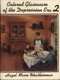 Colored Glassware of the Depression Era/Book 2