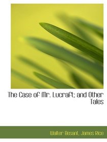 The Case of Mr. Lucraft; and Other Tales