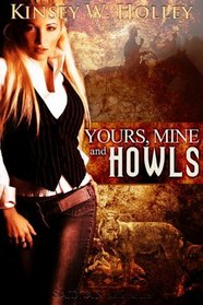 Yours, Mine and Howls (Werewolves in Love)