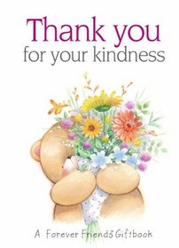 Thank You for Your Kindness: A Forever Freinds Giftbook (Forever Friends)