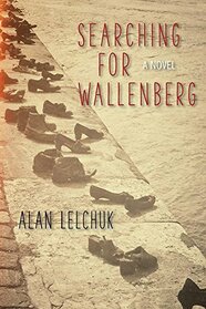 Searching for Wallenberg: A Novel