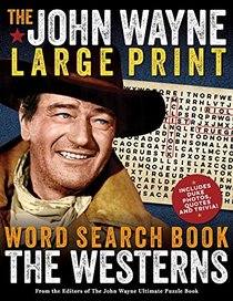 The John Wayne Word Search Book ? The Westerns Large Print Edition