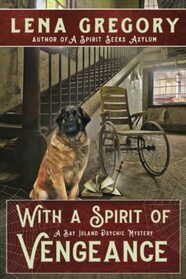 With a Spirit of Vengeance: A Bay Island Psychic Mystery #7