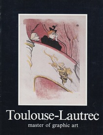 Toulouse-Lautrec, master of graphic art
