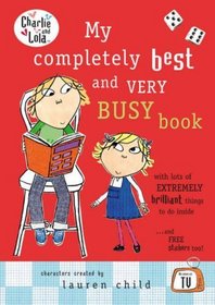 My Completely Best and Very Busy Book (Charlie & Lola)
