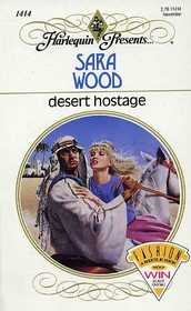 Desert Hostage (Harlequin Presents, No 1414)