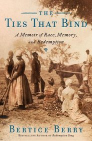 The Ties That Bind: A Memoir of Race, Memory and Redemption