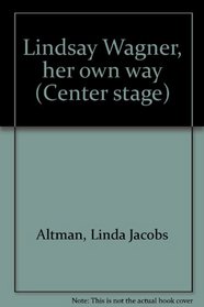 Lindsay Wagner, her own way (Center stage)