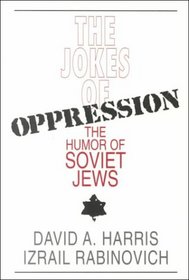 The Jokes of Oppression: The Humor of Soviet Jews