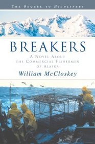 Breakers : A Novel about the Commercial Fishermen of Alaska